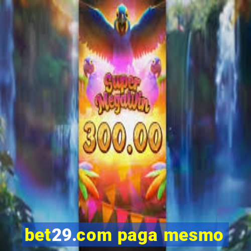 bet29.com paga mesmo